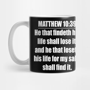 Bible Verse Matthew 10:39 Mug